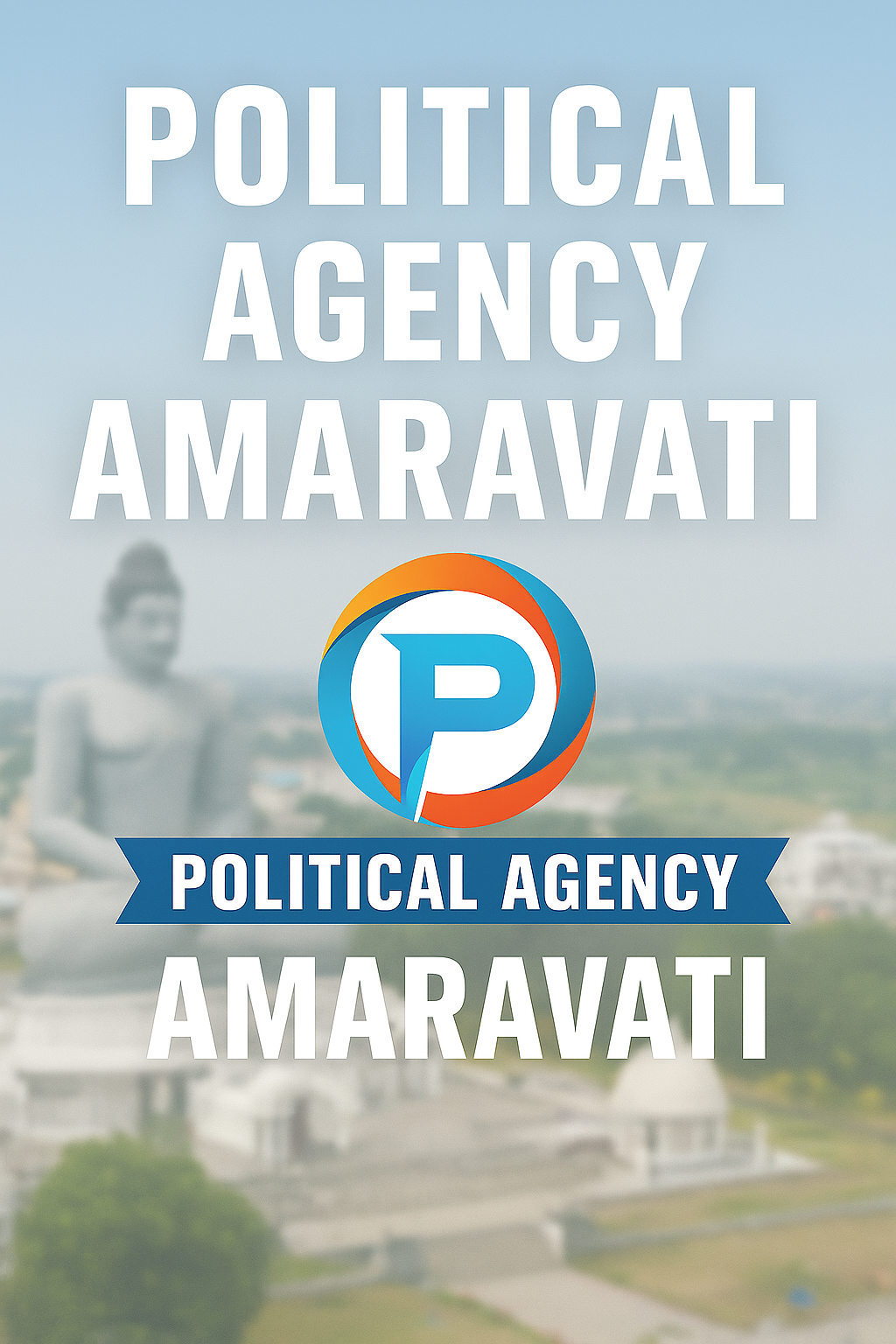 POLITICAL AGENCY  AMARAVATI