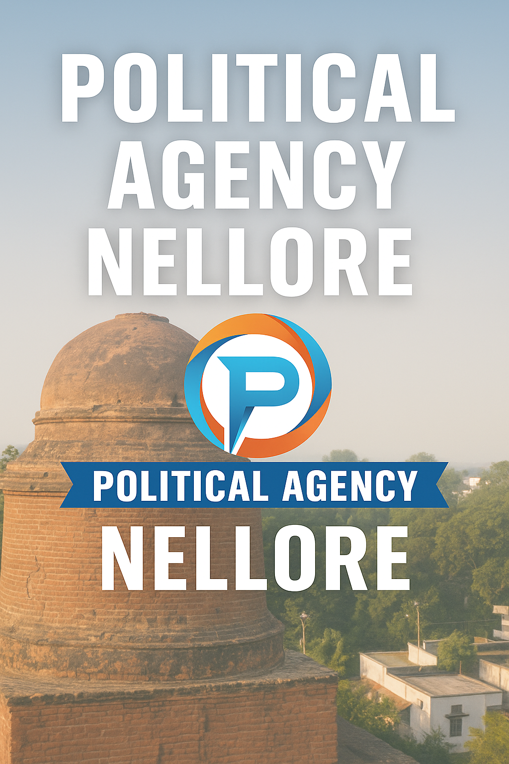 POLITICAL AGENCY NELLORE